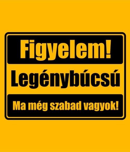 Figyelem Legénybúcsú Póló - Ha Bachelor Party rajongó ezeket a pólókat tuti imádni fogod!