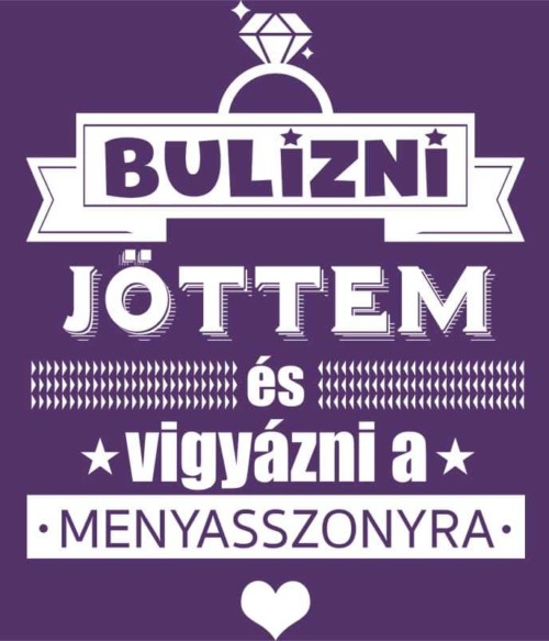 Bulizni jöttem és vigyázni a menyasszonyra Póló - Ha Bachelorette Party rajongó ezeket a pólókat tuti imádni fogod!