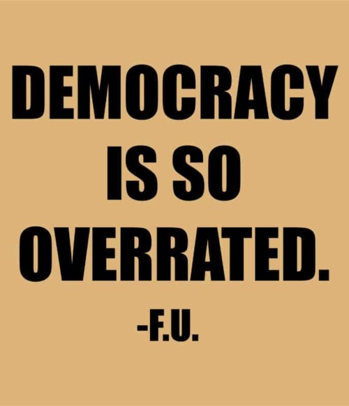 Democracy is so overrated Póló - Ha House of Cards rajongó ezeket a pólókat tuti imádni fogod!
