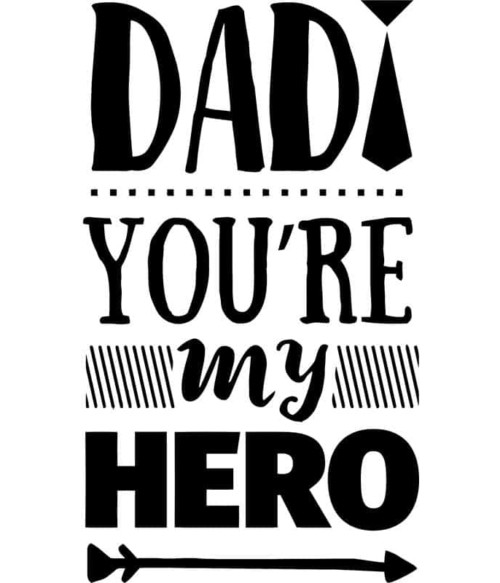 Dad you are my hero Póló - Ha Family rajongó ezeket a pólókat tuti imádni fogod!