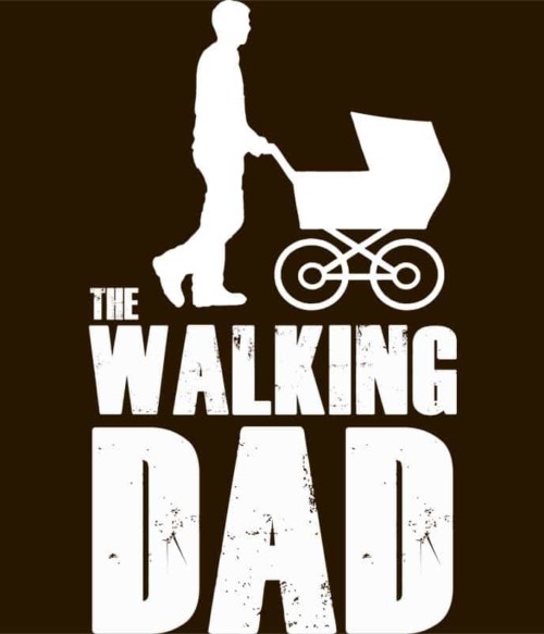 The walking dad Póló - Ha Family rajongó ezeket a pólókat tuti imádni fogod!