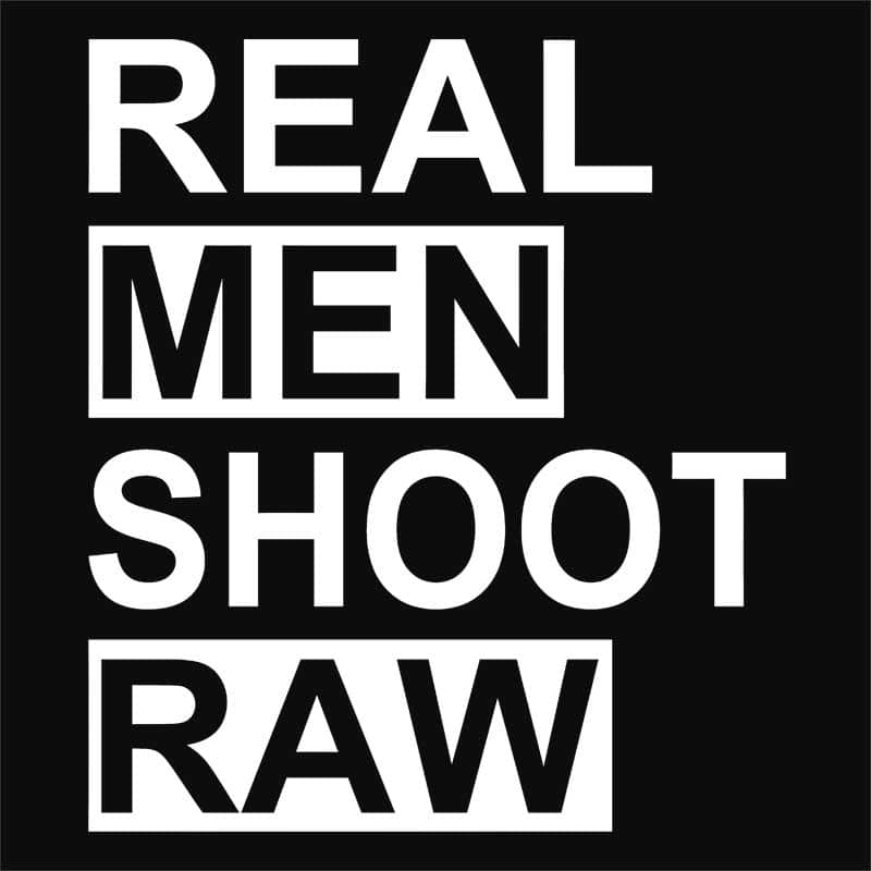 Real man shoot raw