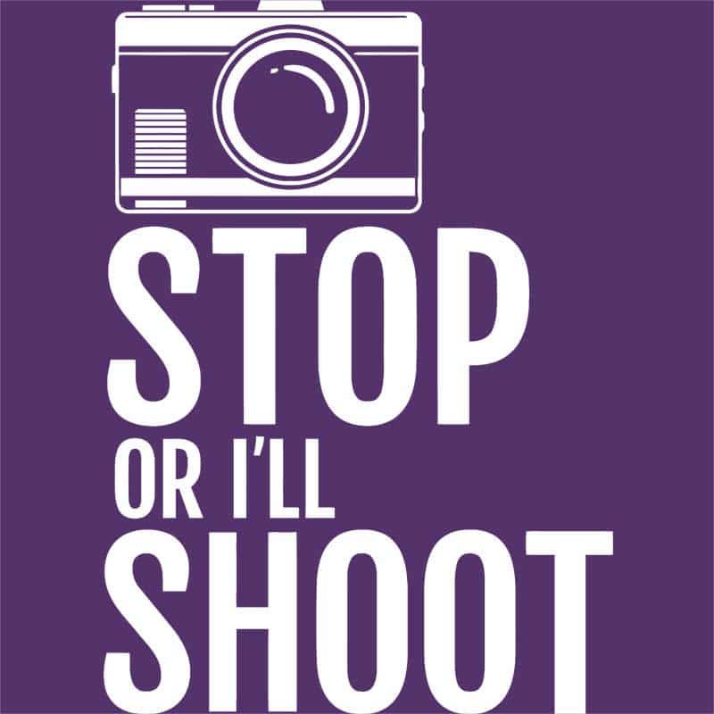 Stop or I'll shoot