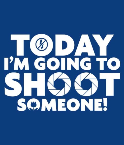 Today I going to shoot someone Póló - Ha Photography rajongó ezeket a pólókat tuti imádni fogod!