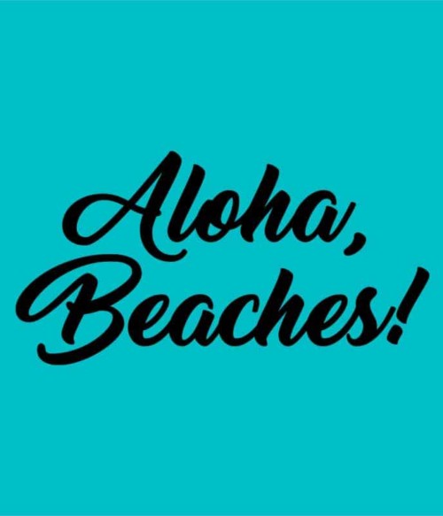 Aloha Beaches Póló - Ha Summer rajongó ezeket a pólókat tuti imádni fogod!