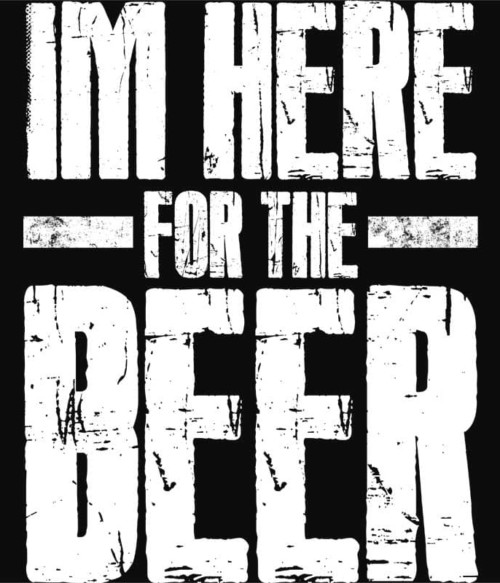 I'm here for the beer Póló - Ha Summer rajongó ezeket a pólókat tuti imádni fogod!