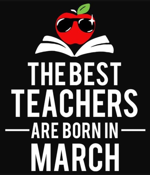 Best teacher march Póló - Ha Birthday rajongó ezeket a pólókat tuti imádni fogod!