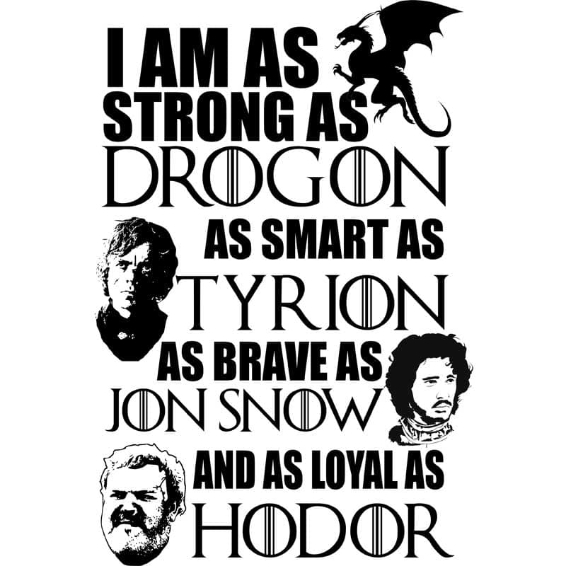 I am as strong as Drogon