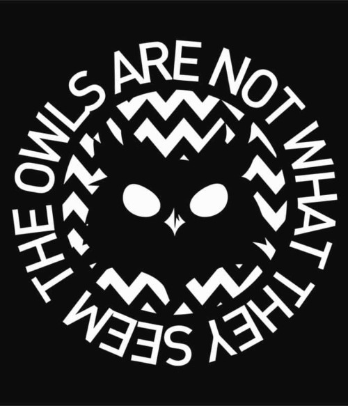 The owls are not what they seem 2 Póló - Ha Twin Peaks rajongó ezeket a pólókat tuti imádni fogod!