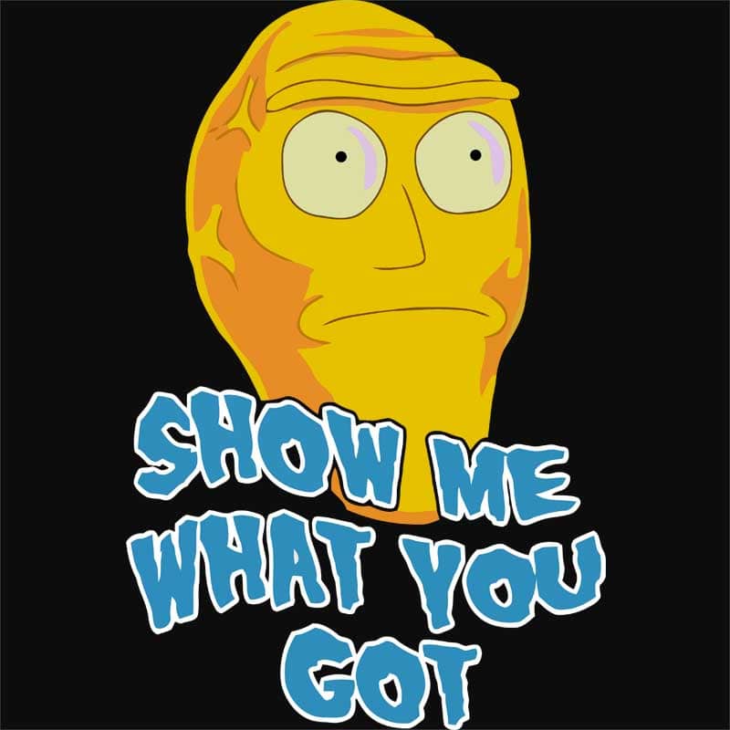 Show me what you got