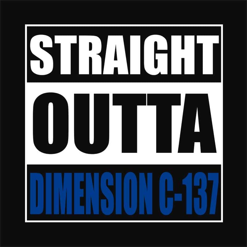 Straight Outta Dimension C-137