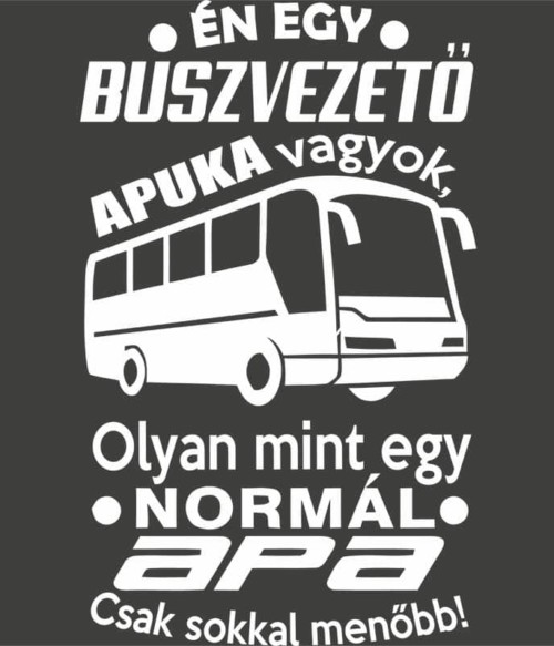 Buszvezető apa Póló - Ha Chauffeur rajongó ezeket a pólókat tuti imádni fogod!