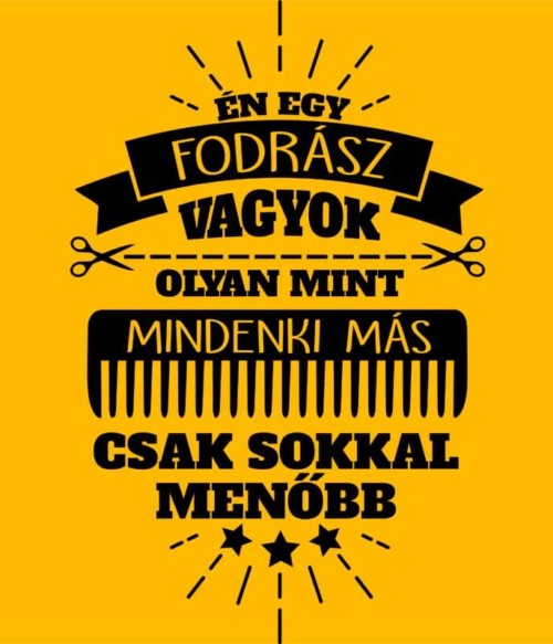 Menő fodrász Póló - Ha Hairdresser rajongó ezeket a pólókat tuti imádni fogod!