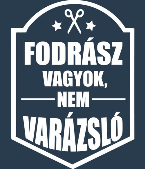 Fodrász vagyok nem varázsló Póló - Ha Hairdresser rajongó ezeket a pólókat tuti imádni fogod!