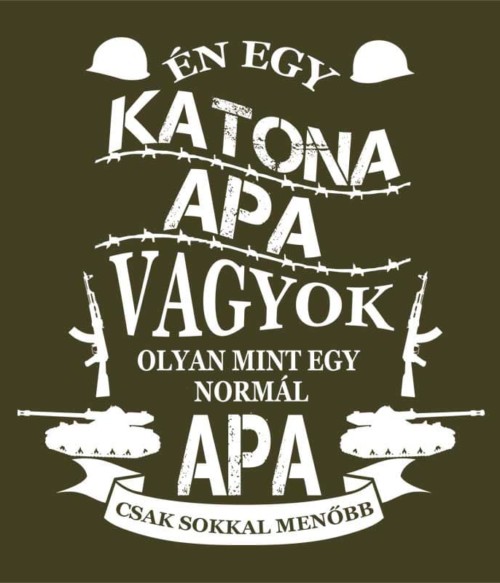 Katona apa Póló - Ha Soldier rajongó ezeket a pólókat tuti imádni fogod!