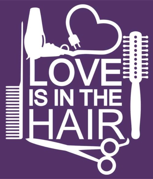 Love is in the hair Póló - Ha Hairdresser rajongó ezeket a pólókat tuti imádni fogod!