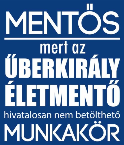 Űberkirály mentős Póló - Ha Ambulance rajongó ezeket a pólókat tuti imádni fogod!