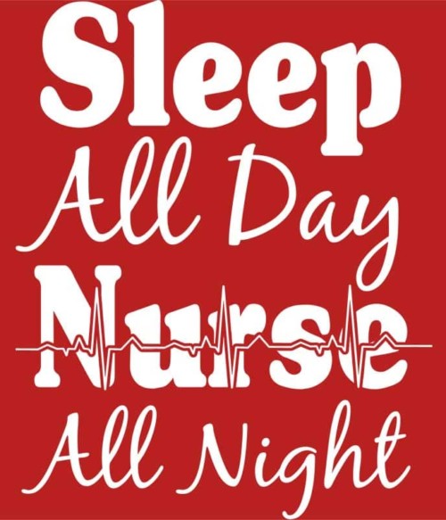 Nurse all night Póló - Ha Nurse rajongó ezeket a pólókat tuti imádni fogod!
