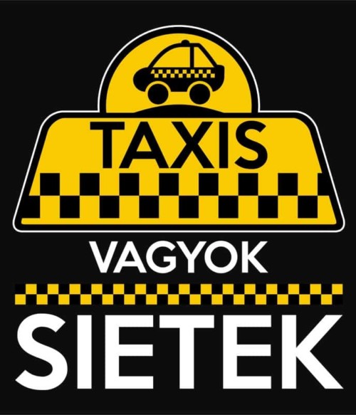 Taxis vagyok Póló - Ha Chauffeur rajongó ezeket a pólókat tuti imádni fogod!