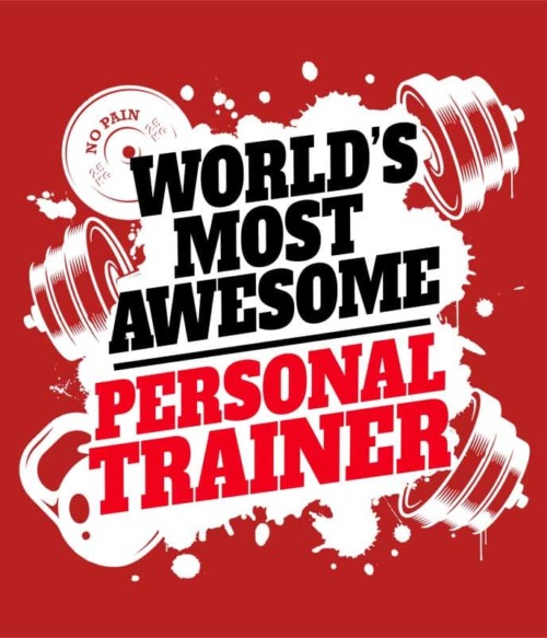 Awesome personal trainer Póló - Ha Personal Trainer rajongó ezeket a pólókat tuti imádni fogod!
