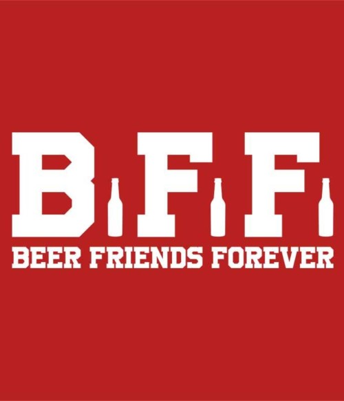 Beer Friends Forever Póló - Ha Friendship rajongó ezeket a pólókat tuti imádni fogod!