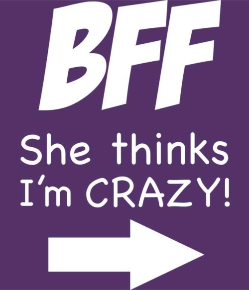 BFF she thinks Póló - Ha Friendship rajongó ezeket a pólókat tuti imádni fogod!