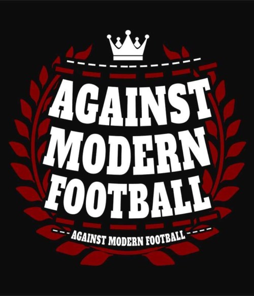 Against modern football Póló - Ha Football rajongó ezeket a pólókat tuti imádni fogod!