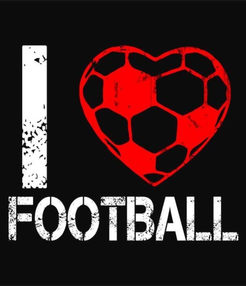 I love football Póló - Ha Football rajongó ezeket a pólókat tuti imádni fogod!