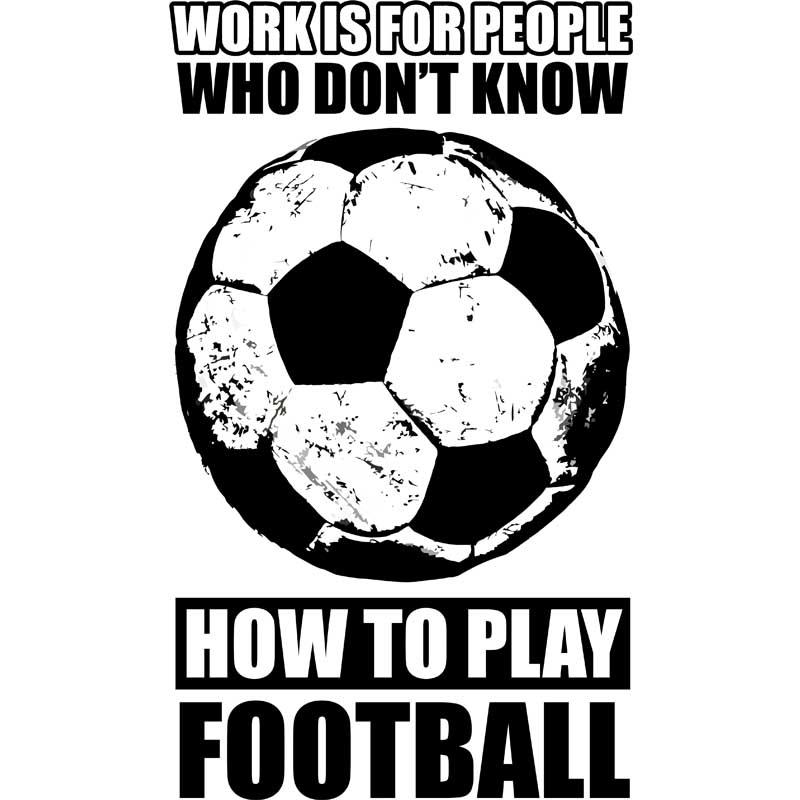 Work is for people football