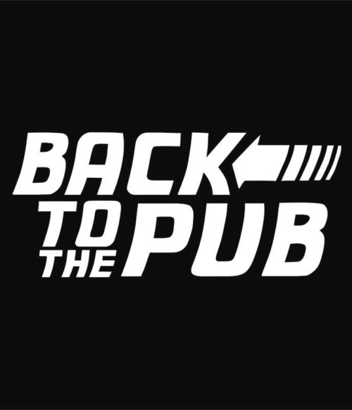 Back to the pub Póló - Ha Drinks rajongó ezeket a pólókat tuti imádni fogod!