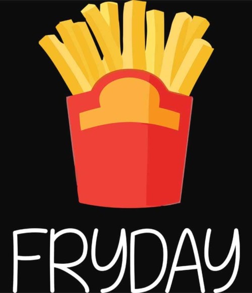 Fryday Póló - Ha Food rajongó ezeket a pólókat tuti imádni fogod!