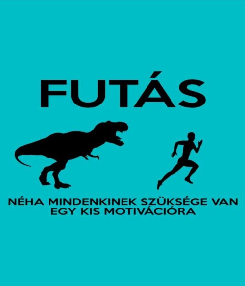 Futás motiváció Póló - Ha Running rajongó ezeket a pólókat tuti imádni fogod!