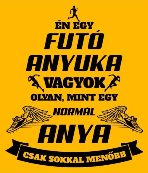 Futó anyuka Póló - Ha Running rajongó ezeket a pólókat tuti imádni fogod!