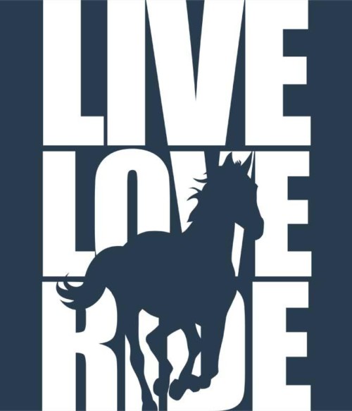 Live Love Ride Póló - Ha Horse rajongó ezeket a pólókat tuti imádni fogod!