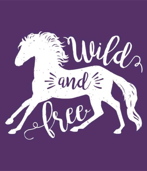 Wild and free horse Póló - Ha Horse rajongó ezeket a pólókat tuti imádni fogod!