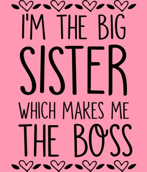 Big sister boss Póló - Ha Family rajongó ezeket a pólókat tuti imádni fogod!