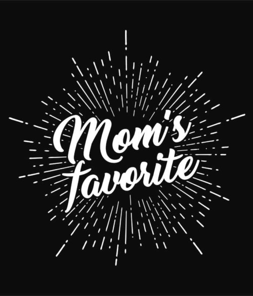 Mom's favorite Póló - Ha Family rajongó ezeket a pólókat tuti imádni fogod!