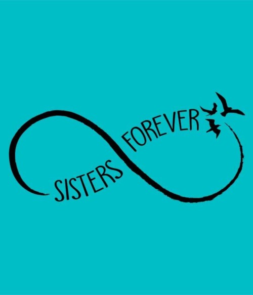 Sisters forever icon Póló - Ha Family rajongó ezeket a pólókat tuti imádni fogod!