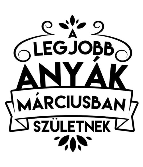 Legjobb anya Március Póló - Ha Family rajongó ezeket a pólókat tuti imádni fogod!