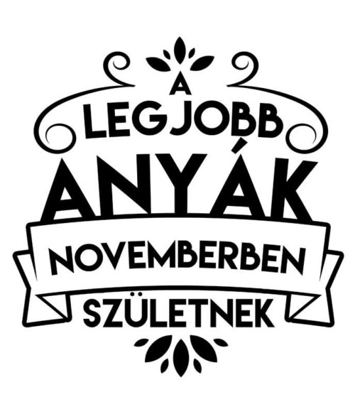 Legjobb anya November Póló - Ha Family rajongó ezeket a pólókat tuti imádni fogod!