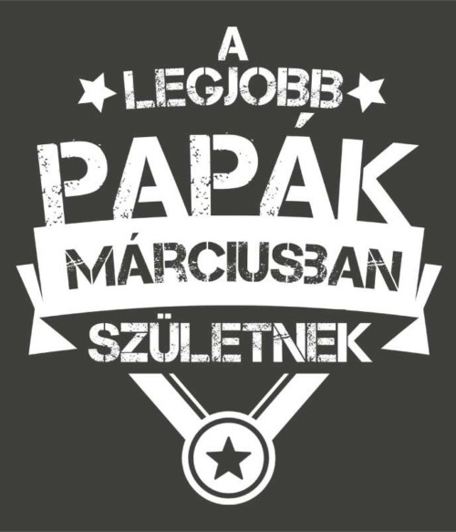 Legjobb papa Március Póló - Ha Family rajongó ezeket a pólókat tuti imádni fogod!