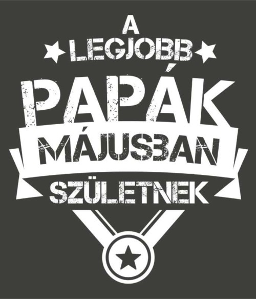 Legjobb papa Május Póló - Ha Family rajongó ezeket a pólókat tuti imádni fogod!