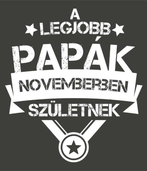 Legjobb papa November Póló - Ha Family rajongó ezeket a pólókat tuti imádni fogod!