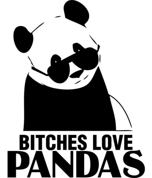 Bitches Love Pandas Póló - Ha Panda rajongó ezeket a pólókat tuti imádni fogod!