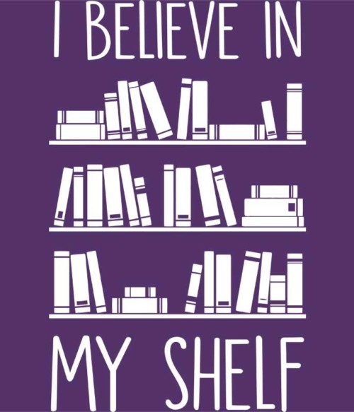Believe in My Shelf Póló - Ha Reading rajongó ezeket a pólókat tuti imádni fogod!