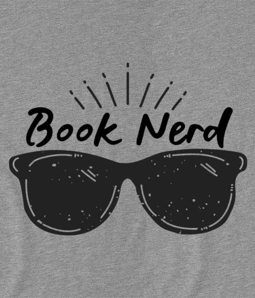 Book Nerd Póló - Ha Reading rajongó ezeket a pólókat tuti imádni fogod!