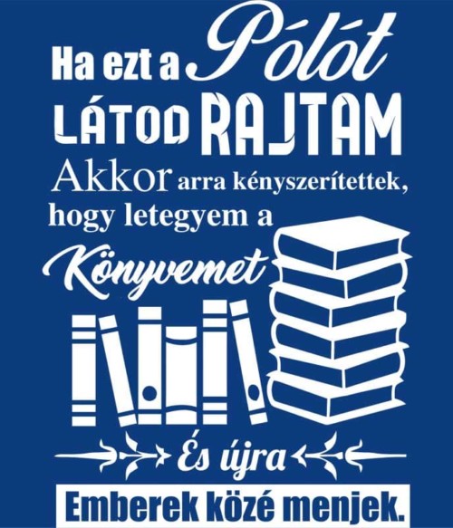 Ha ezt a pólót látod rajtam Póló - Ha Reading rajongó ezeket a pólókat tuti imádni fogod!