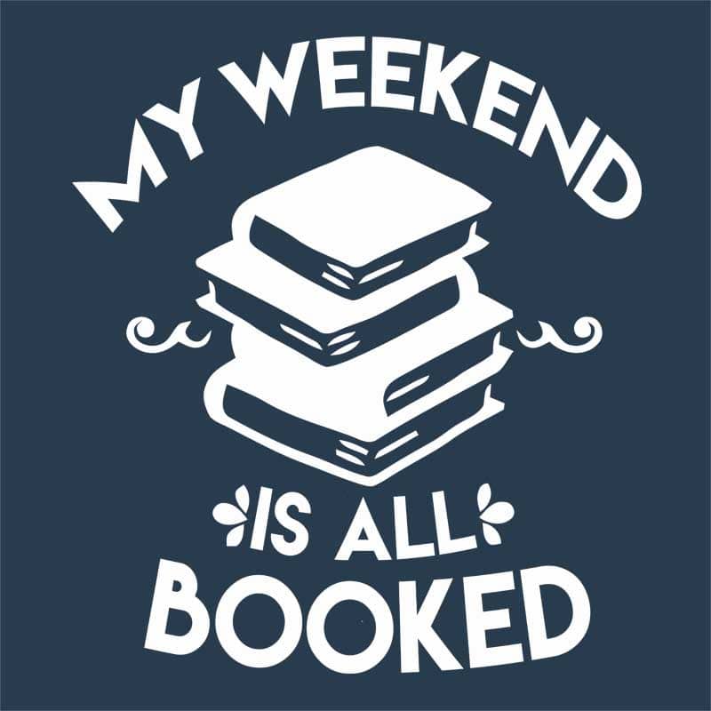 My weekend is all Booked