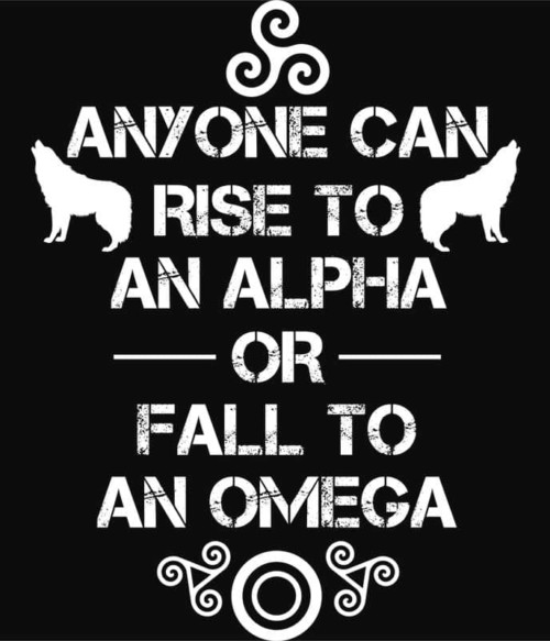 Anyone can rise to an Alpha Póló - Ha Teen Wolf rajongó ezeket a pólókat tuti imádni fogod!