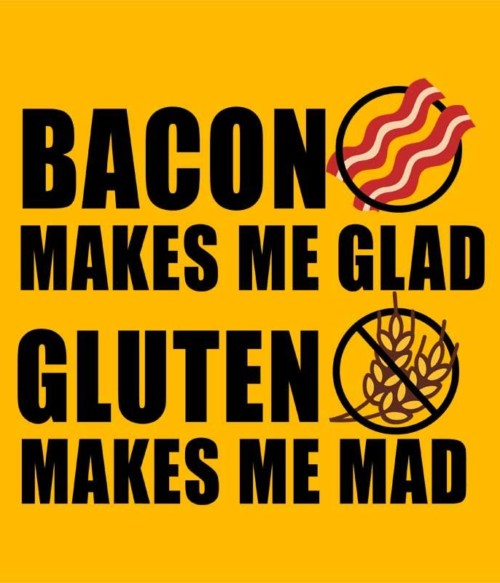 Gluten makes me mad Póló - Ha Gluten Free rajongó ezeket a pólókat tuti imádni fogod!